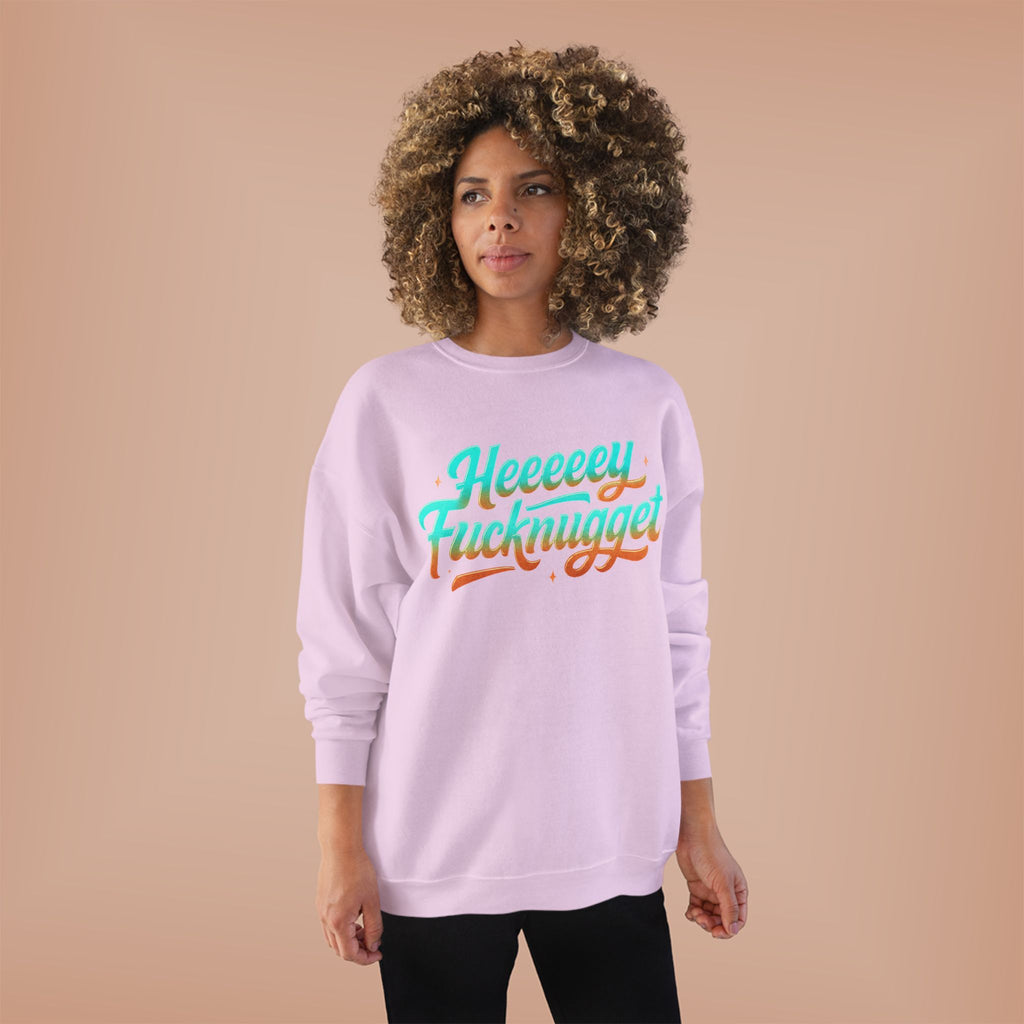 Crewneck Sweatshirt - Heeeey Fucknugget