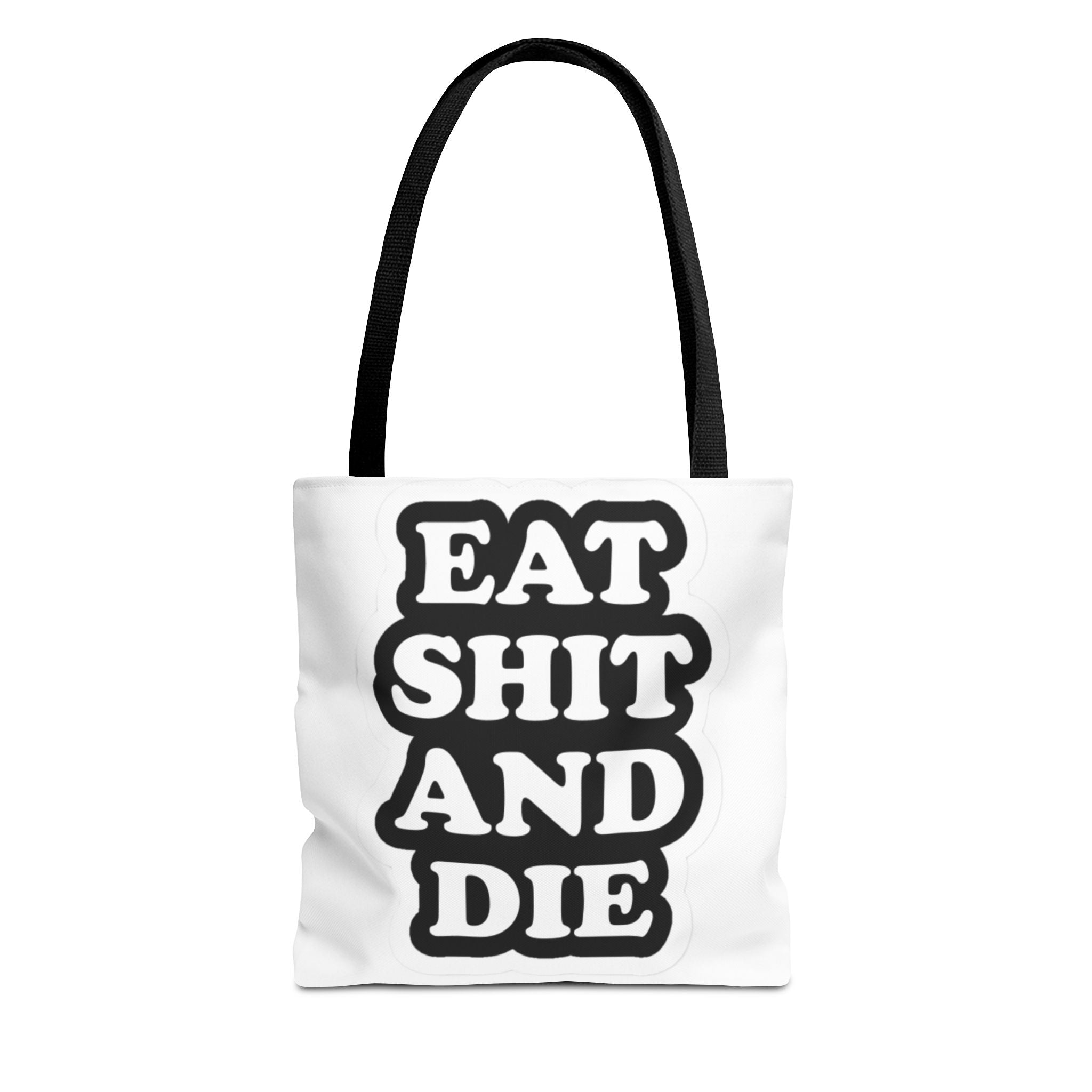 Eat Shit & Die - Tote Bag