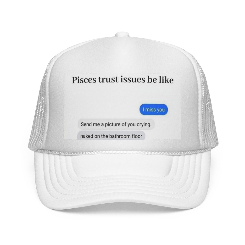 Pisces Trust Issues Trucker Cap — Funny Zodiac Meme Hat