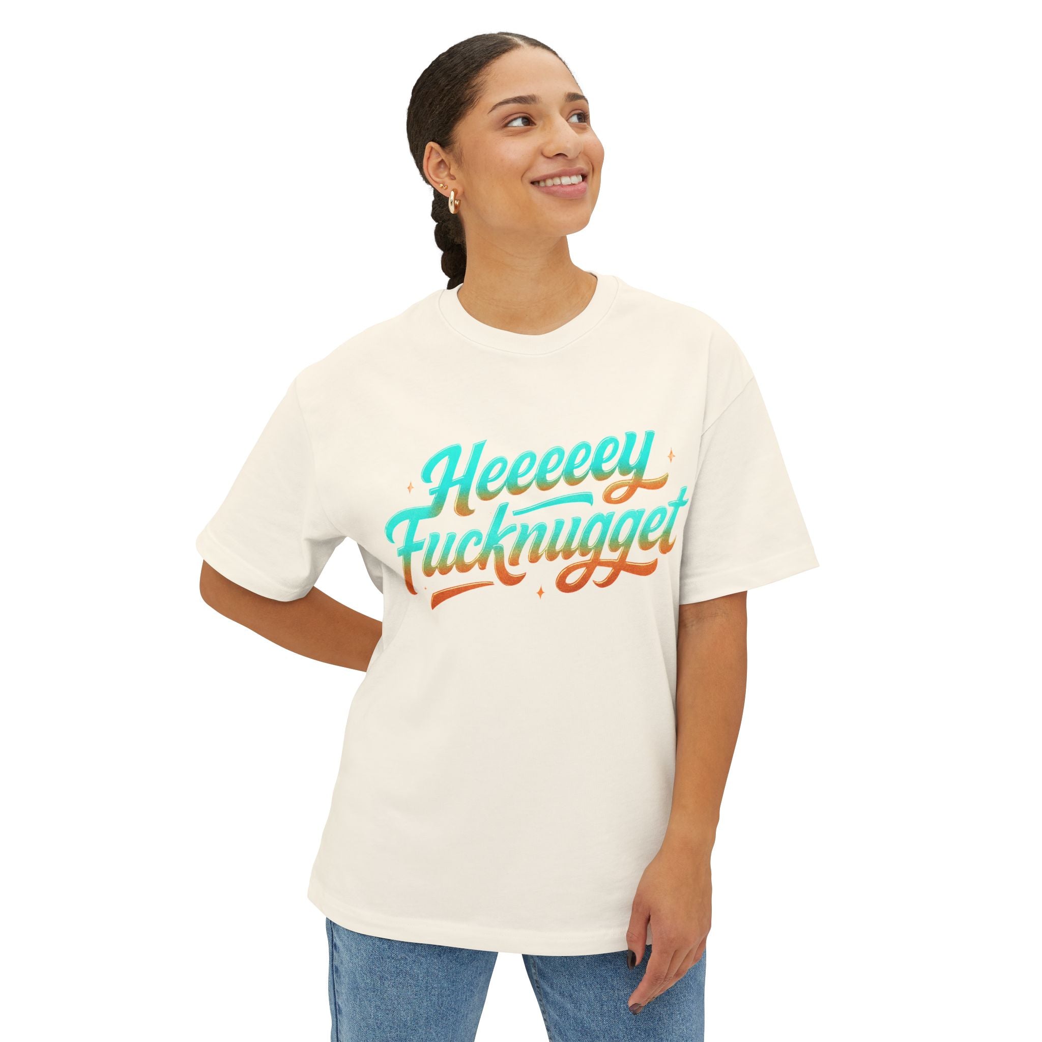 Boxy Tee -Heeeey Fucknugget Shirt