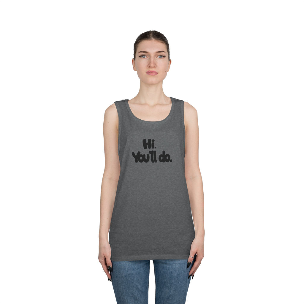 Hi you'll do - Graphic Tank Top