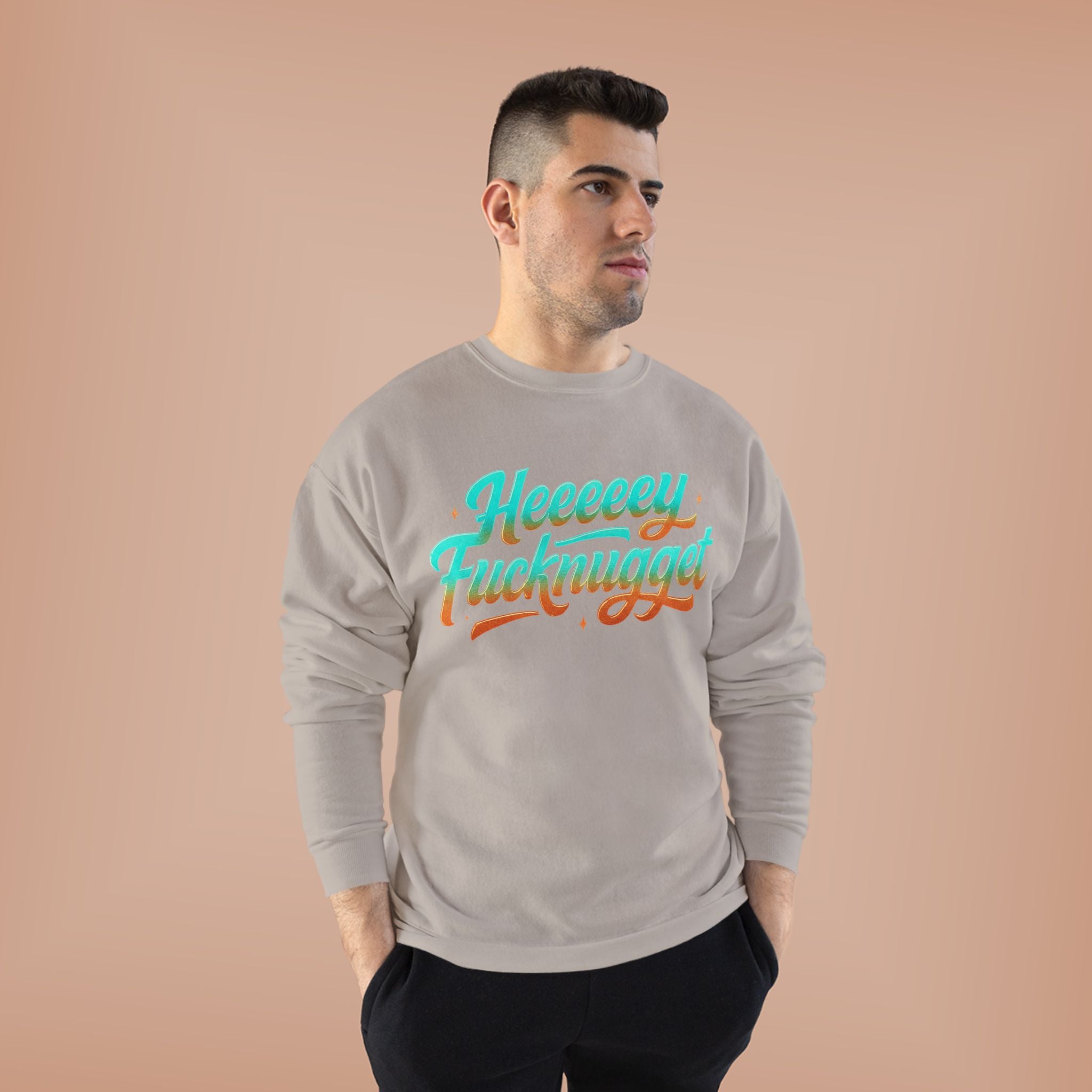 Crewneck Sweatshirt - Heeeey Fucknugget
