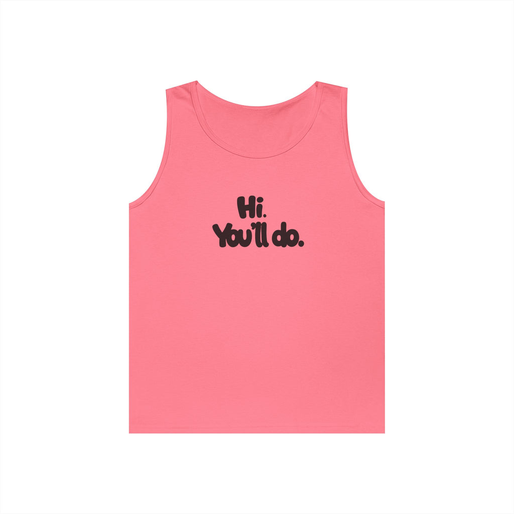 Hi you'll do - Graphic Tank Top
