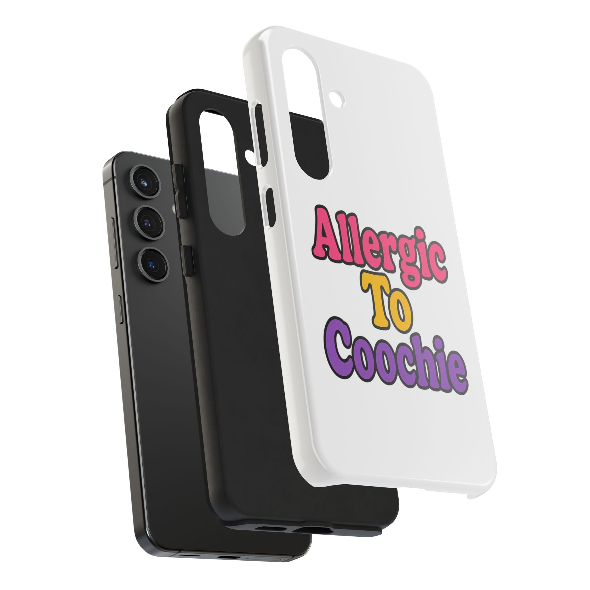 Phone Cases - Allergic to Coochie - Apple and Samsung Compatible