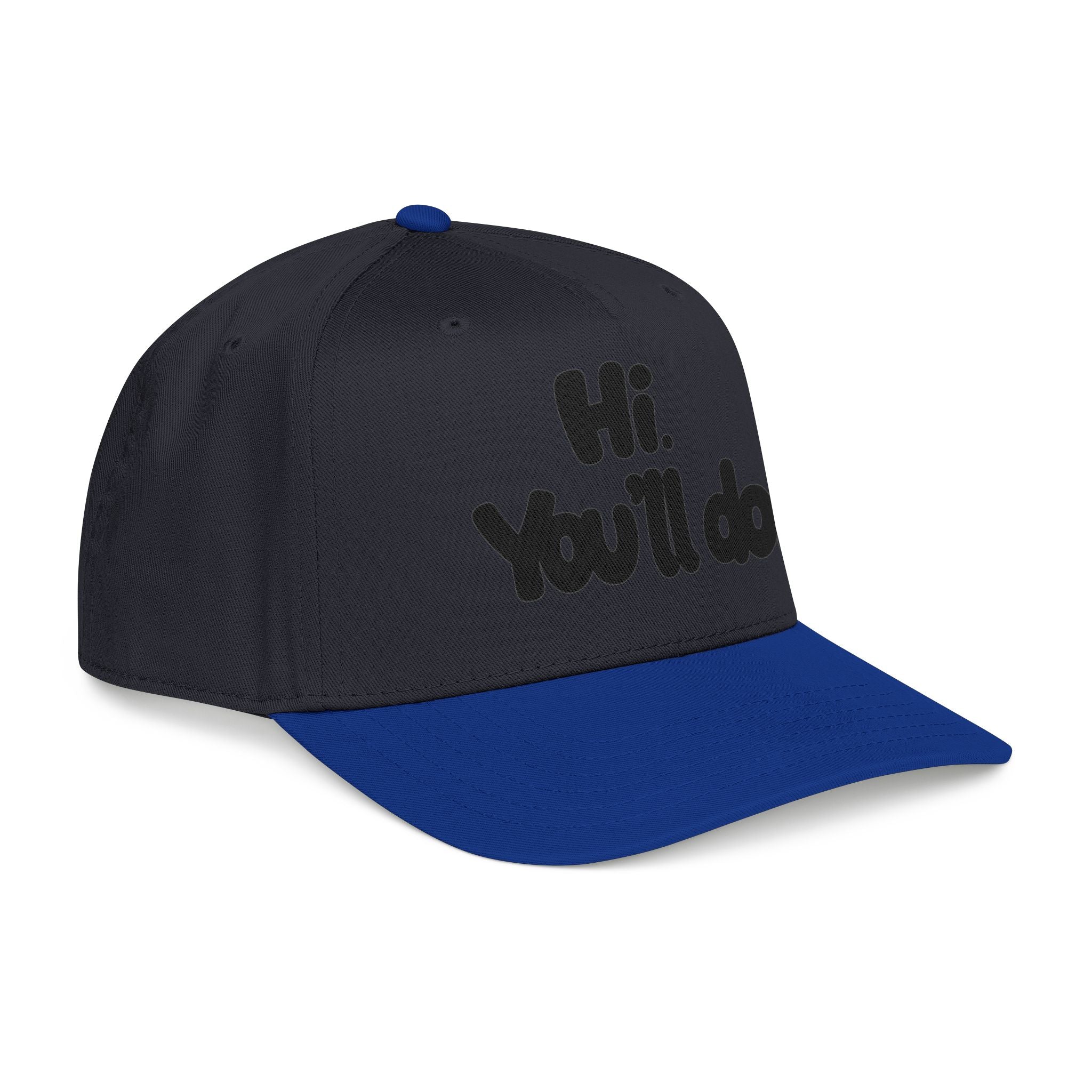 Hi, You’ll Do.  Baseball Cap — Black Statement Hat