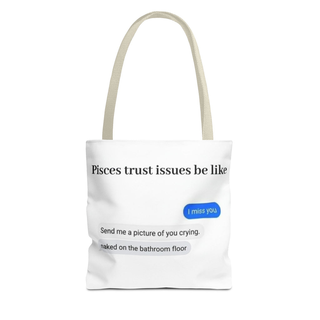 Pisces Tote Bag — Funny 'Pisces trust issues be like' Text & Zodiac Pisces Fish Design