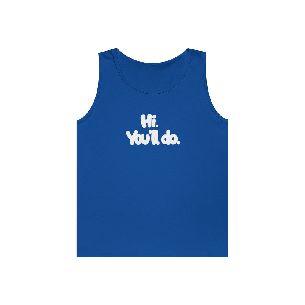 Hi you'll do - Graphic Tank Top