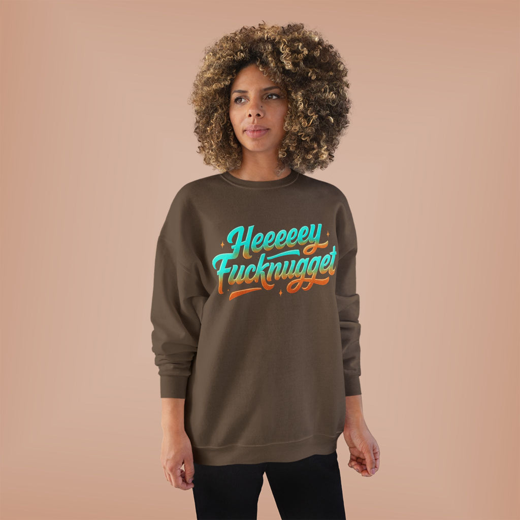 Crewneck Sweatshirt - Heeeey Fucknugget