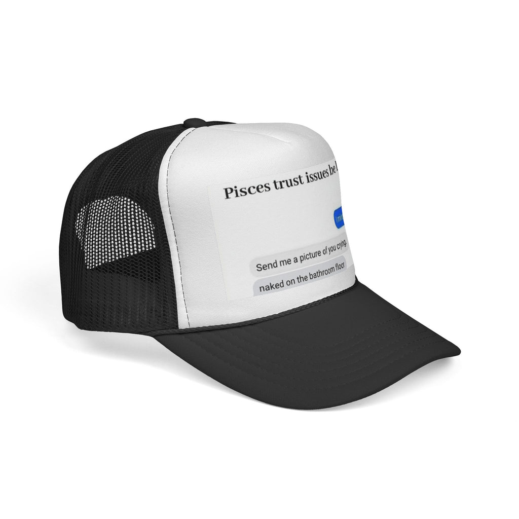 Pisces Trust Issues Trucker Cap — Funny Zodiac Meme Hat