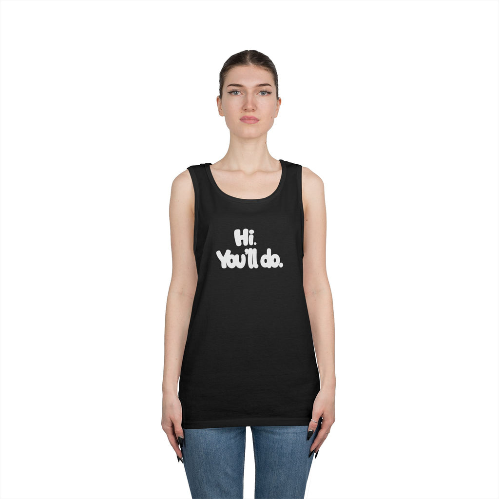 Hi you'll do - Graphic Tank Top
