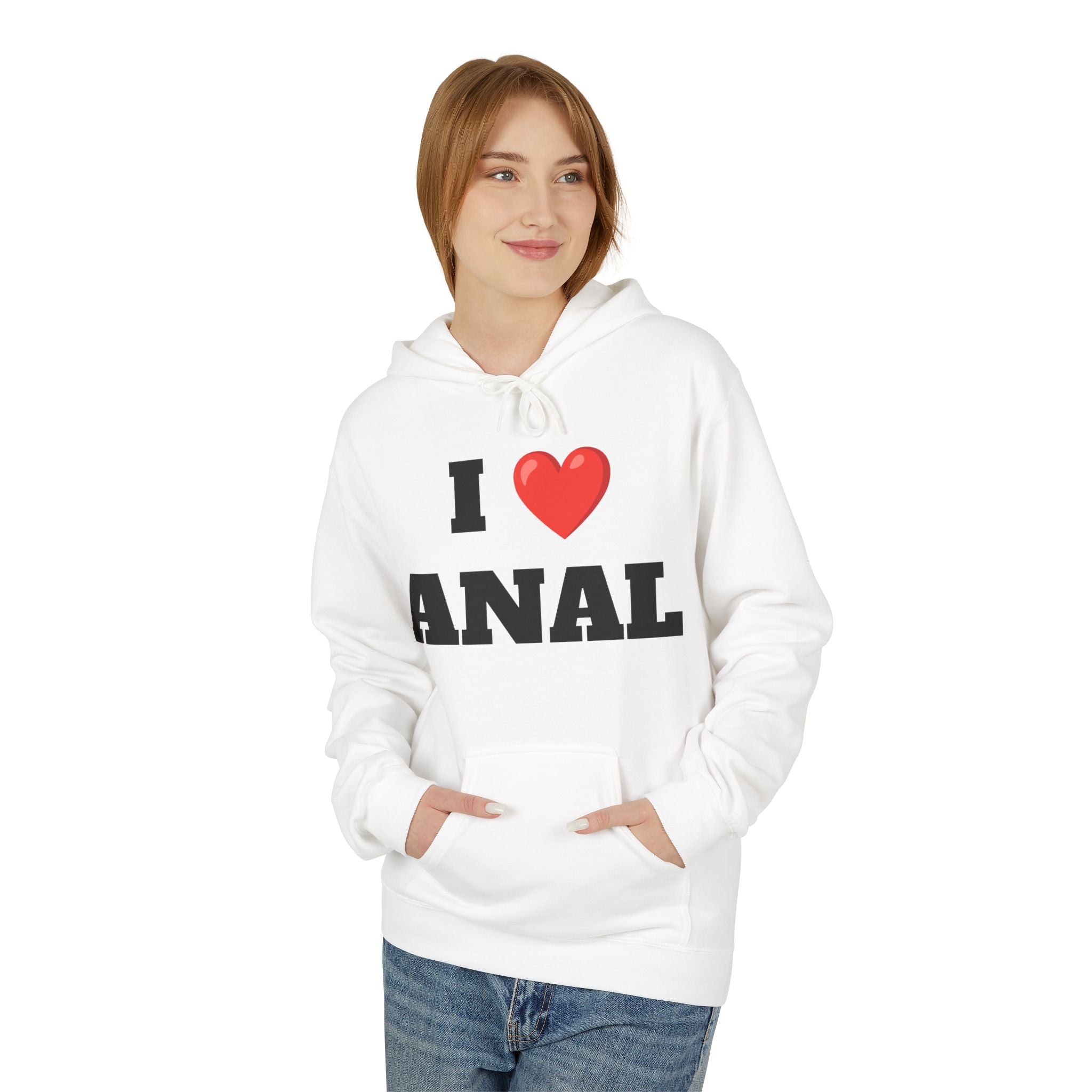 I Love Anal Hoodie - Unisex Fleece Sweatshirt