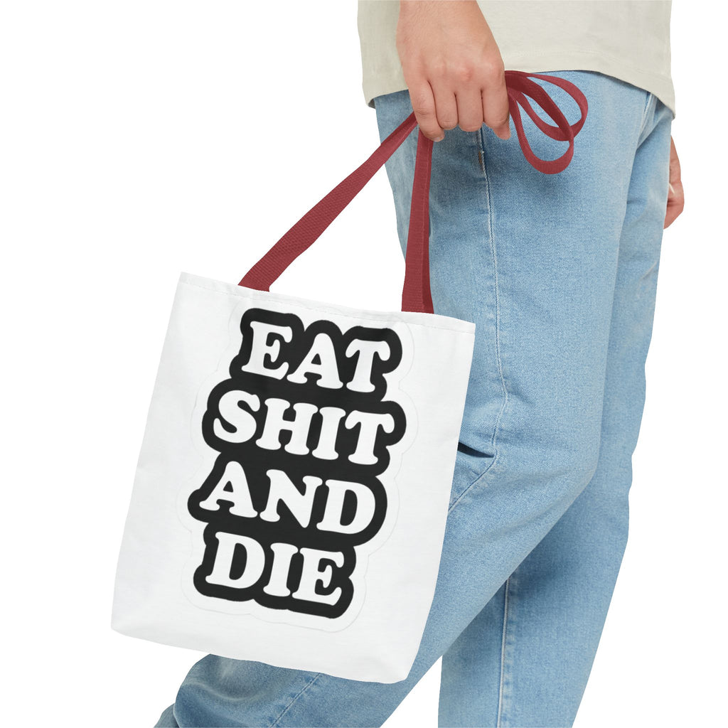 Eat Shit & Die - Tote Bag