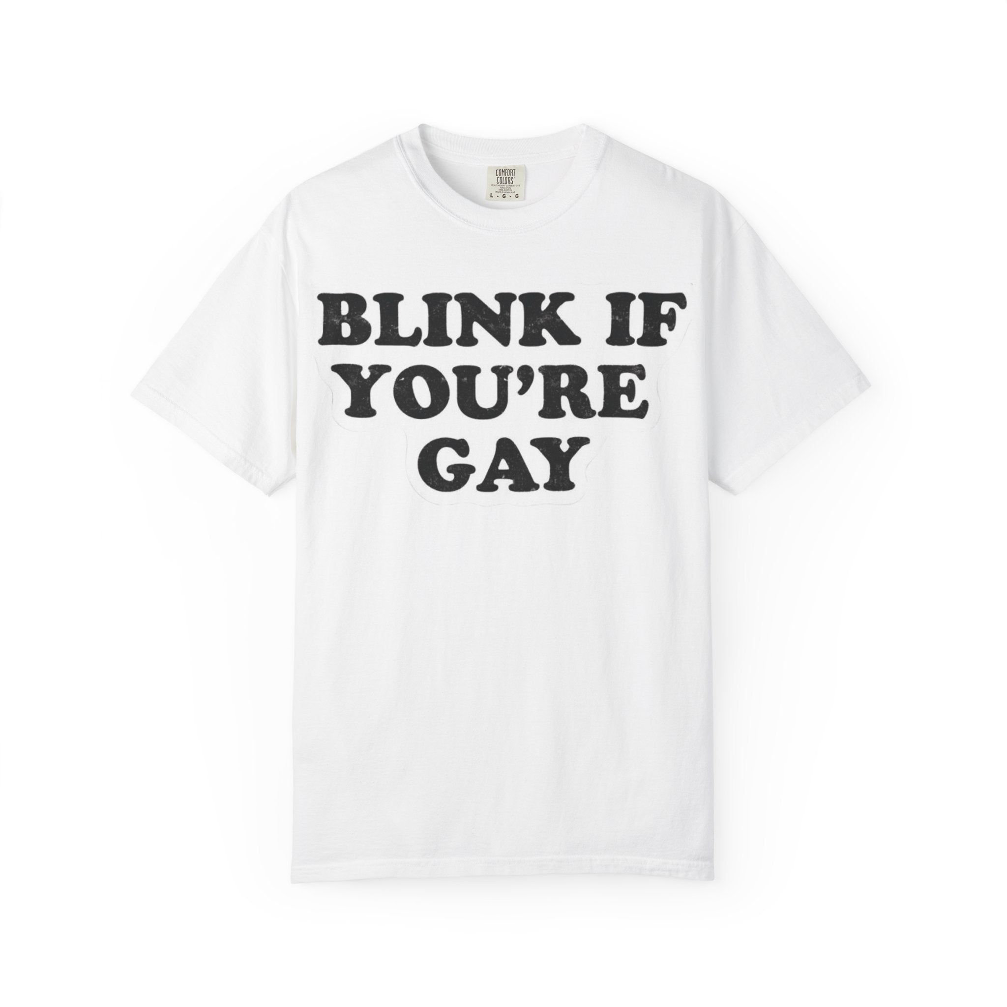 Blink If Youre Gay -  T-Shirt