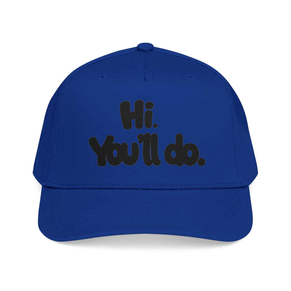 Hi, You’ll Do.  Baseball Cap — Black Statement Hat