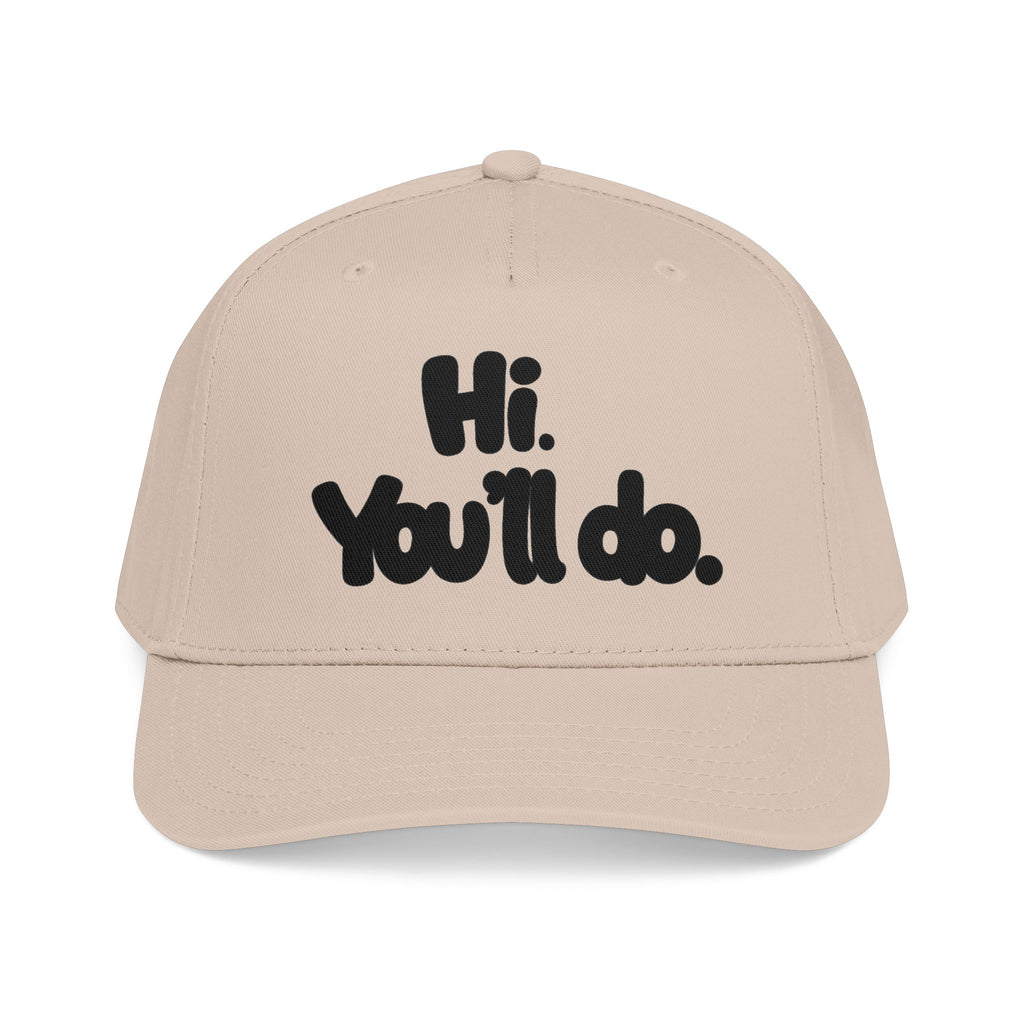 Hi, You’ll Do.  Baseball Cap — Black Statement Hat