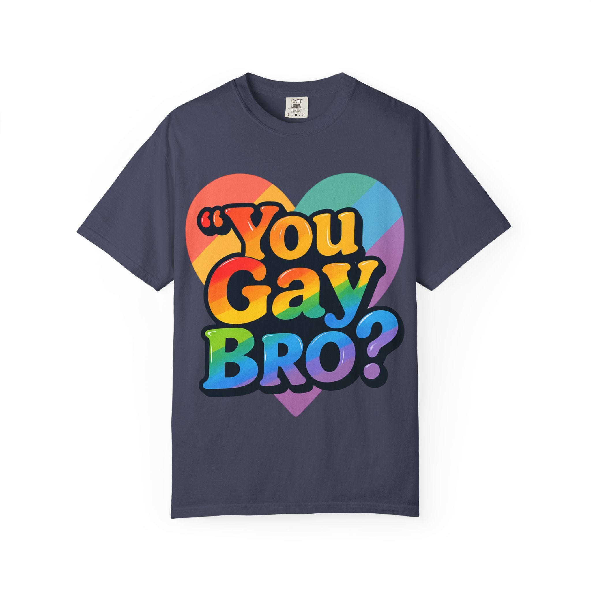You Gay Bro -  T-Shirt - Unisex