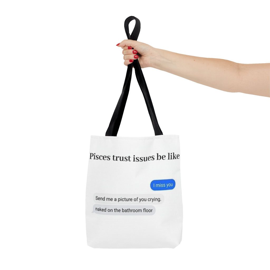 Pisces Tote Bag — Funny 'Pisces trust issues be like' Text & Zodiac Pisces Fish Design