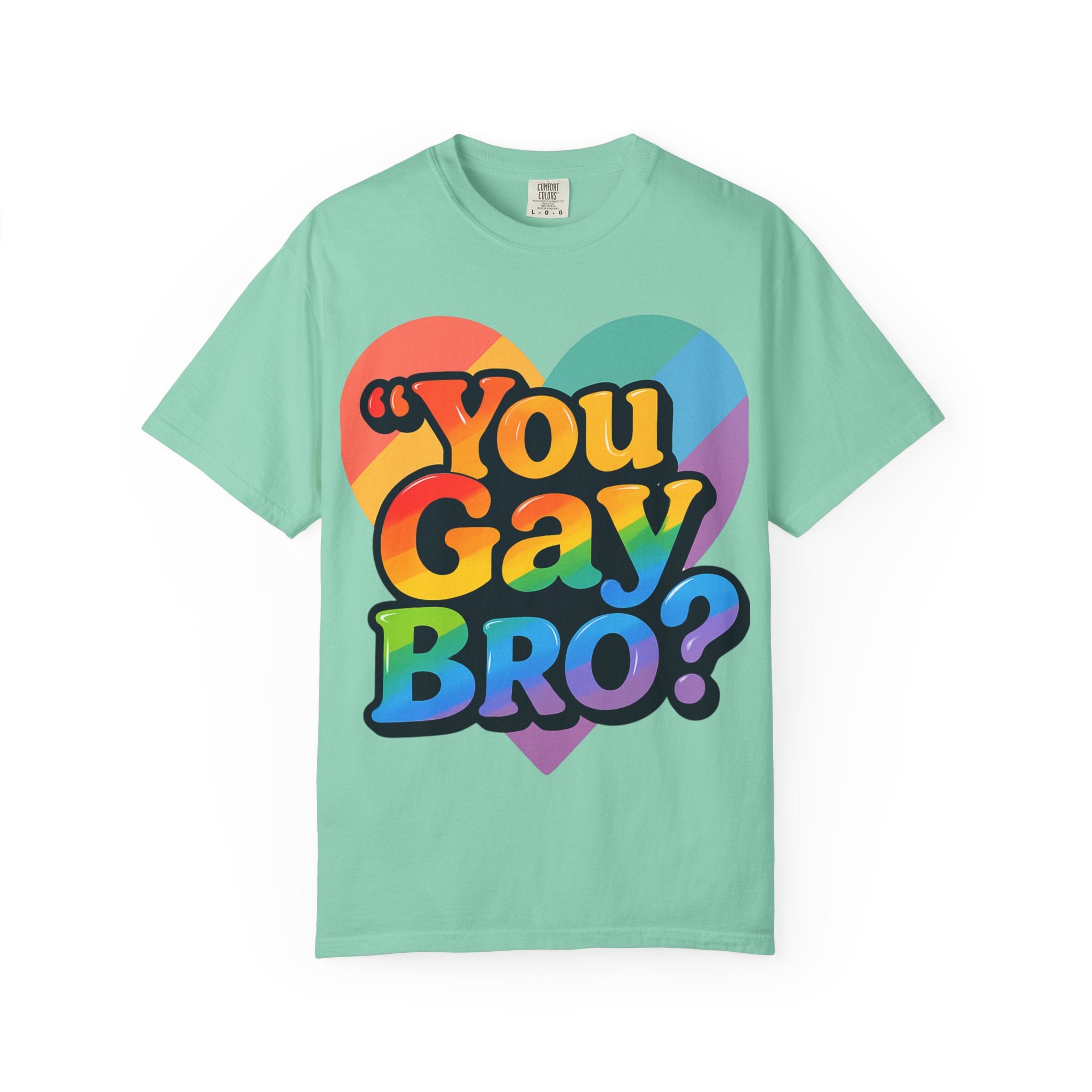 You Gay Bro -  T-Shirt - Unisex