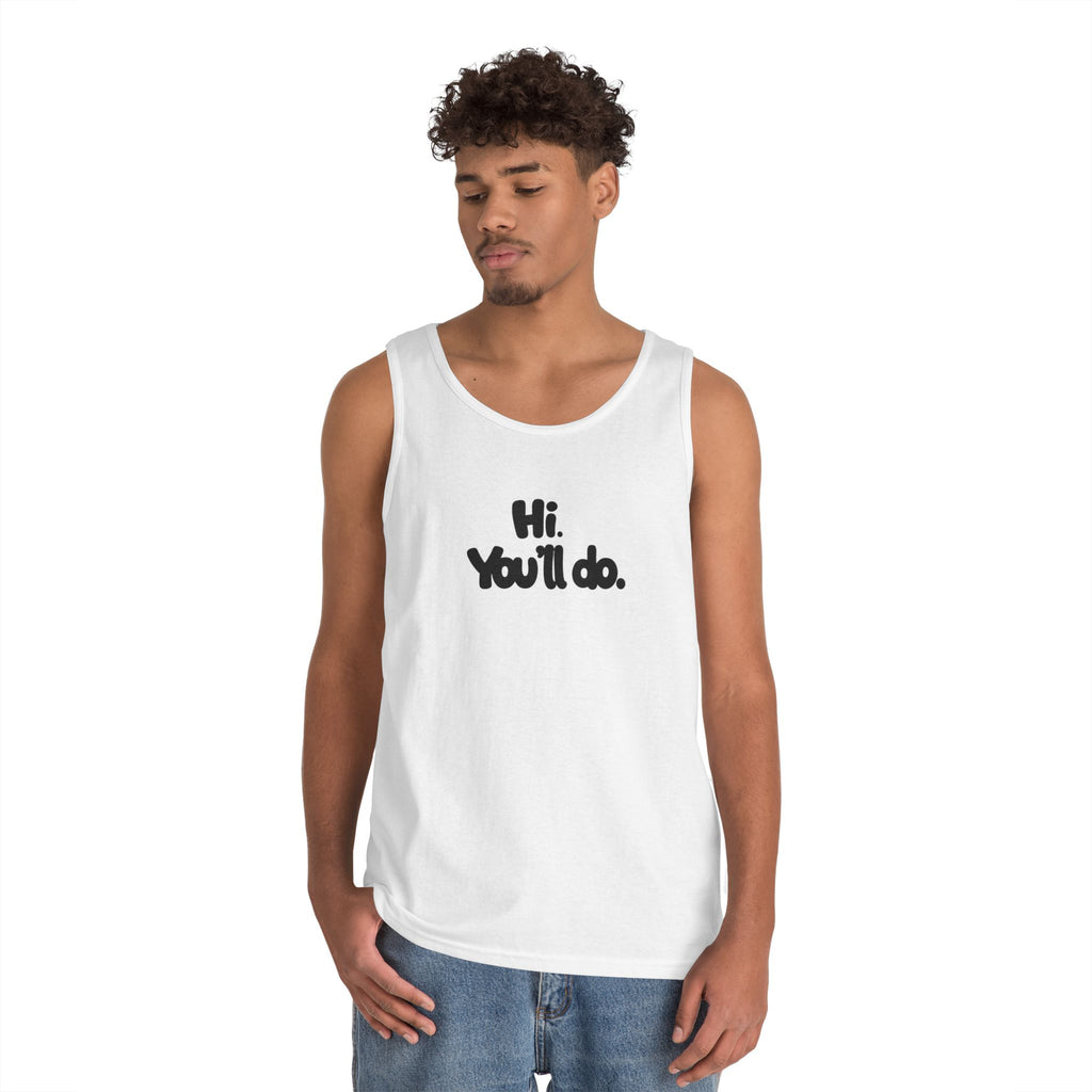 Hi you'll do - Graphic Tank Top