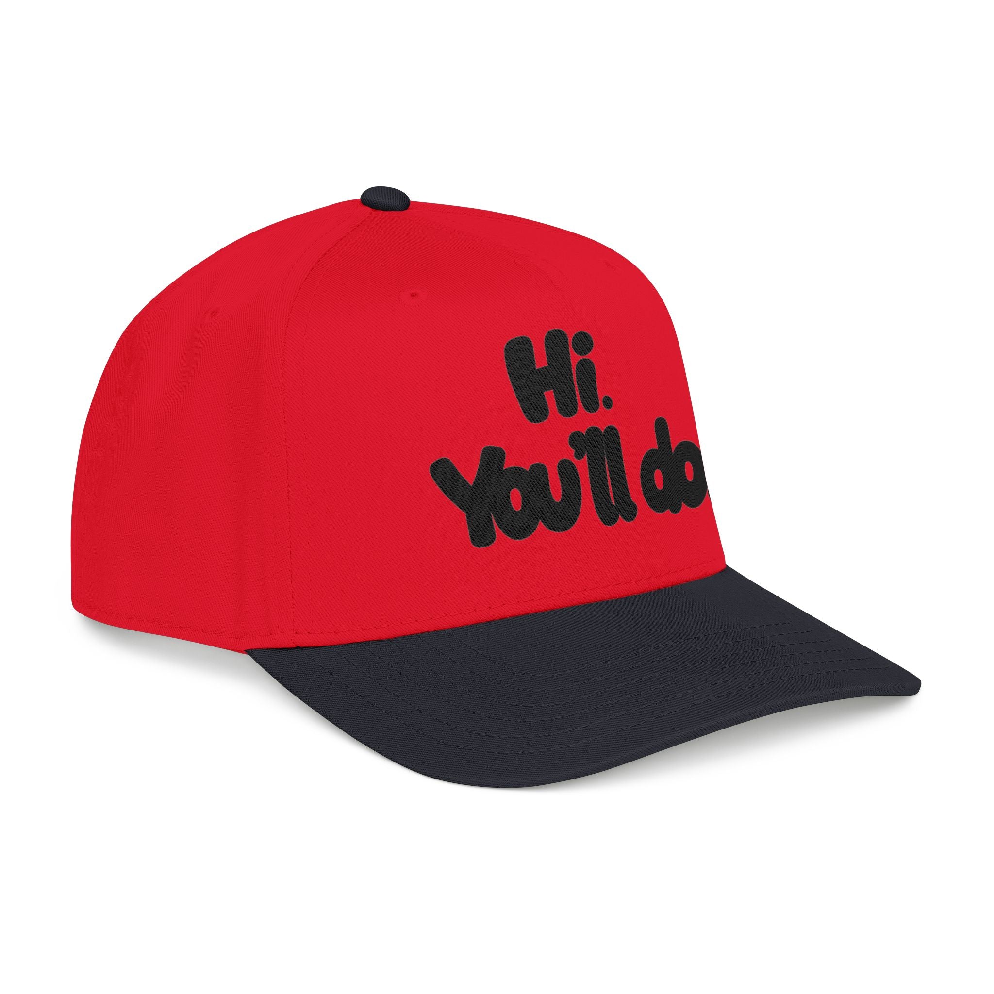 Hi, You’ll Do.  Baseball Cap — Black Statement Hat