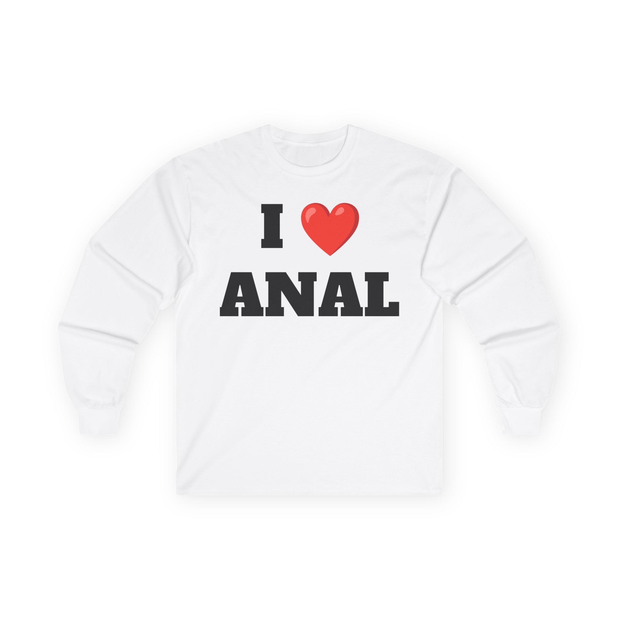 Funny Adult Humor Unisex Long Sleeve Tee - 'I love anal'