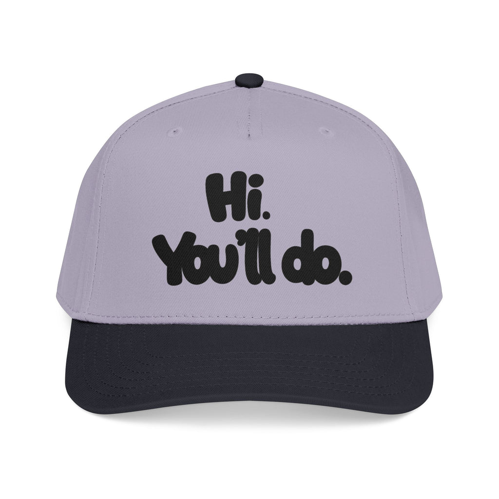 Hi, You’ll Do.  Baseball Cap — Black Statement Hat