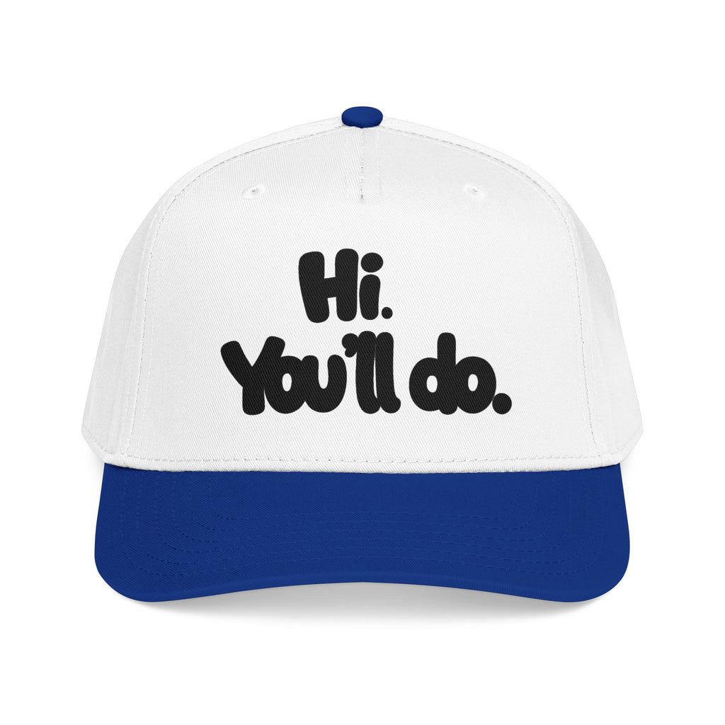 Hi, You’ll Do.  Baseball Cap — Black Statement Hat