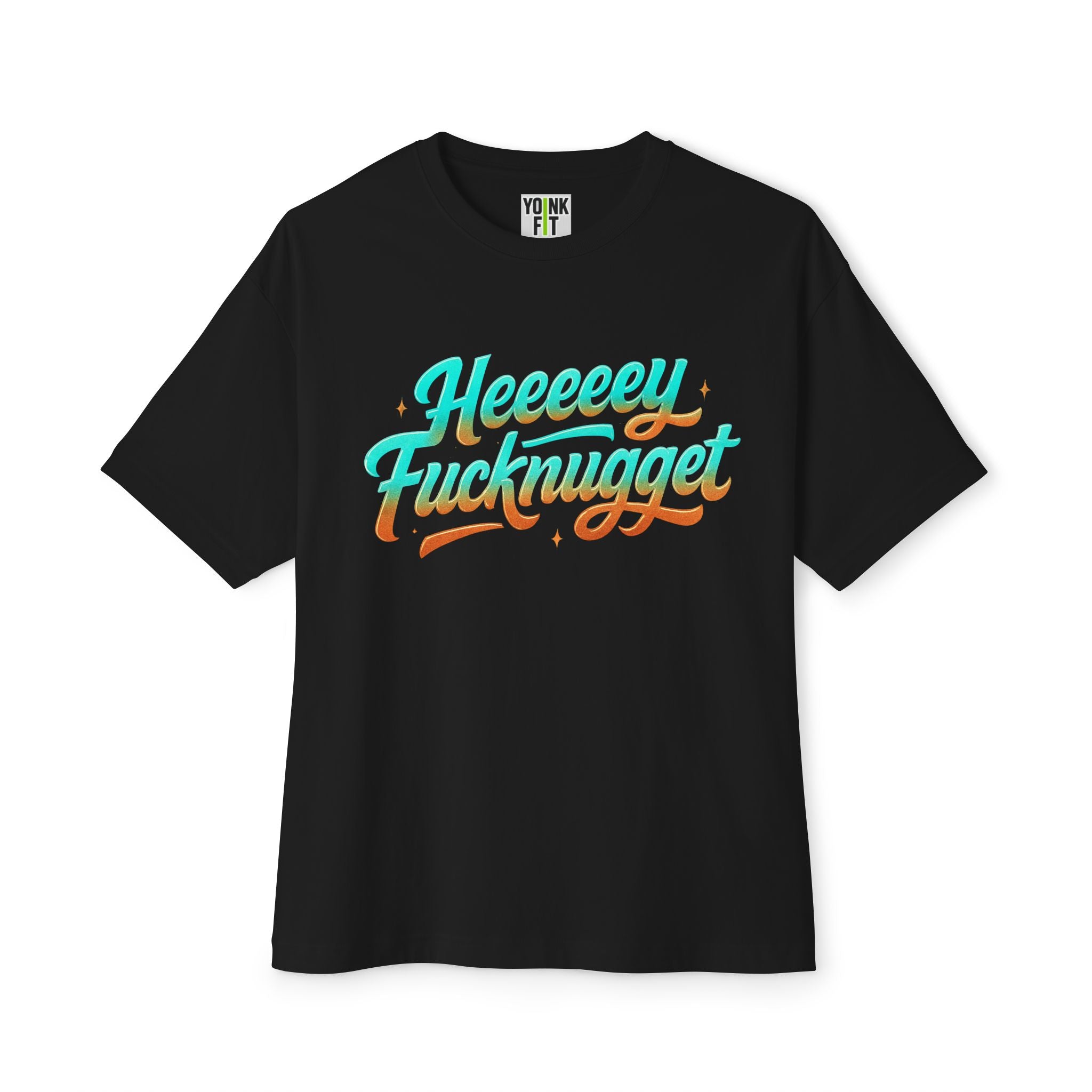 Boxy Tee -Heeeey Fucknugget Shirt