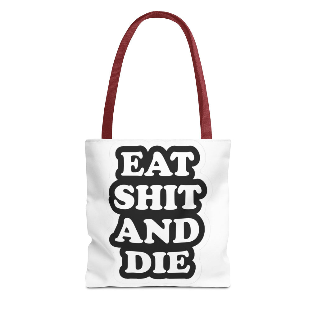 Eat Shit & Die - Tote Bag