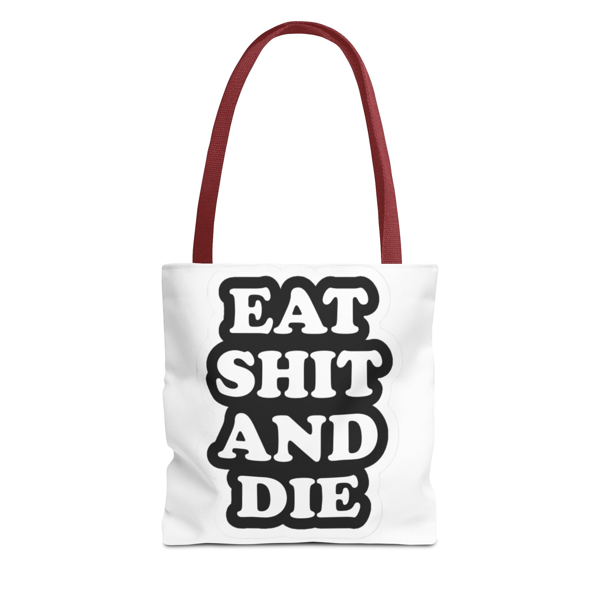 Eat Shit & Die - Tote Bag