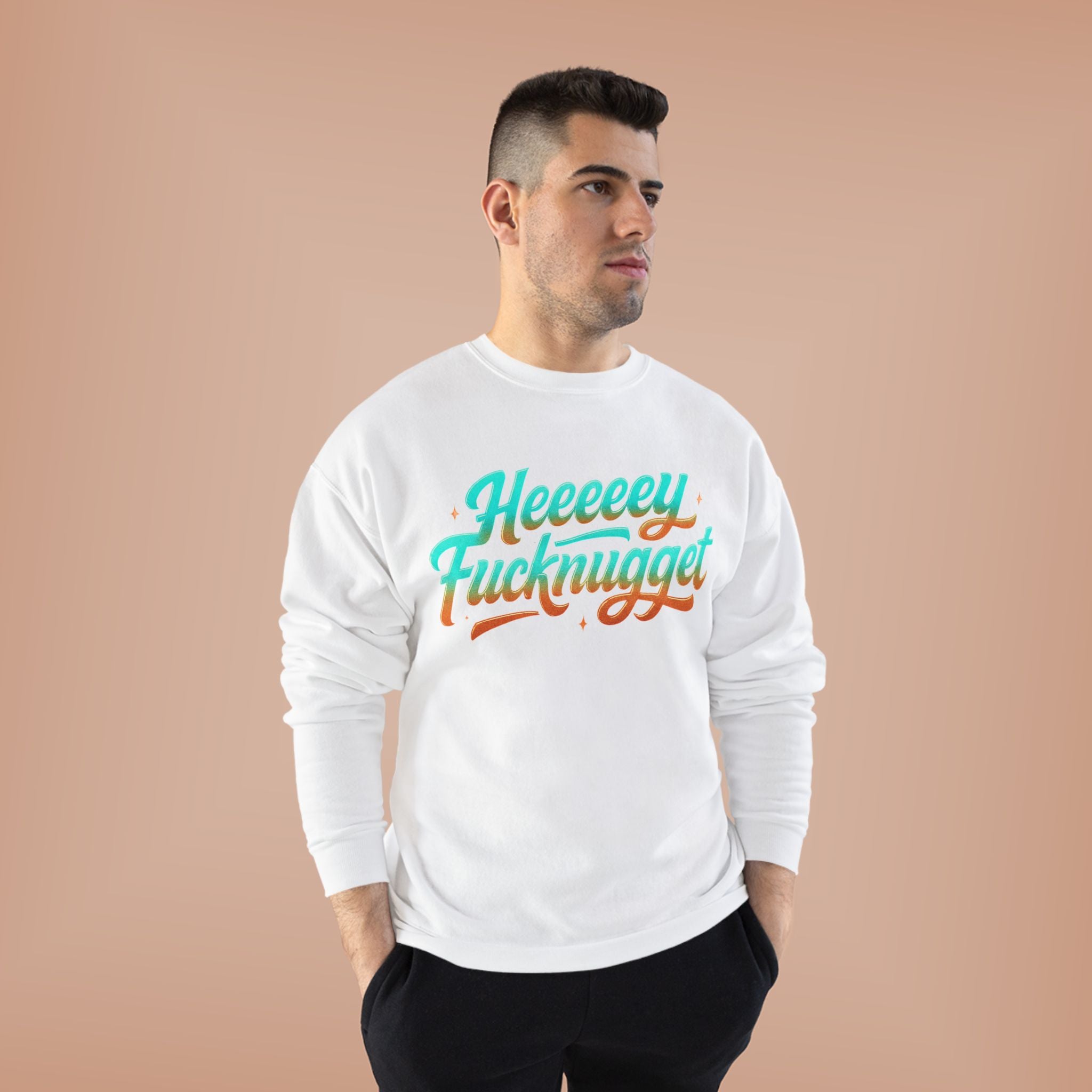 Crewneck Sweatshirt - Heeeey Fucknugget