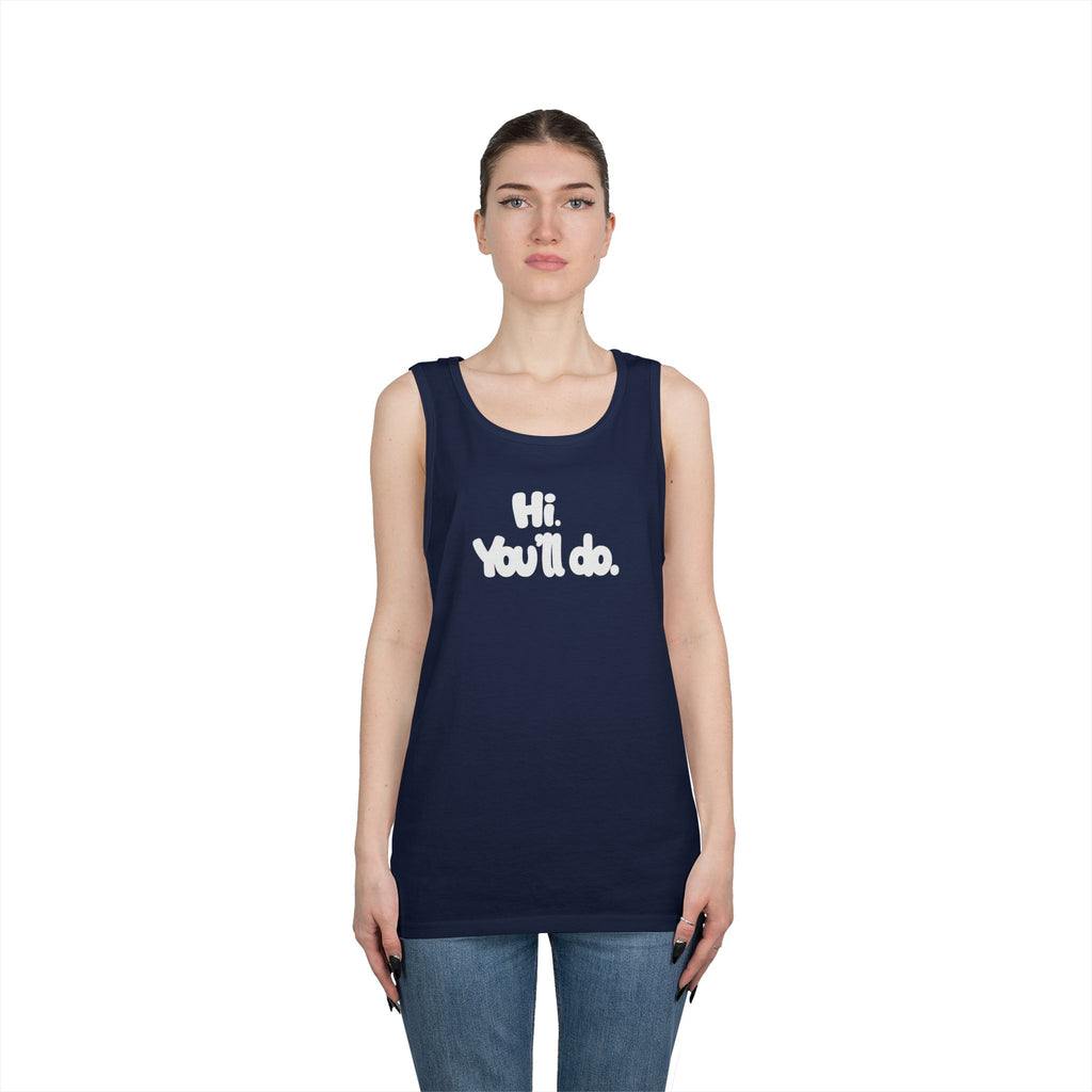 Hi you'll do - Graphic Tank Top