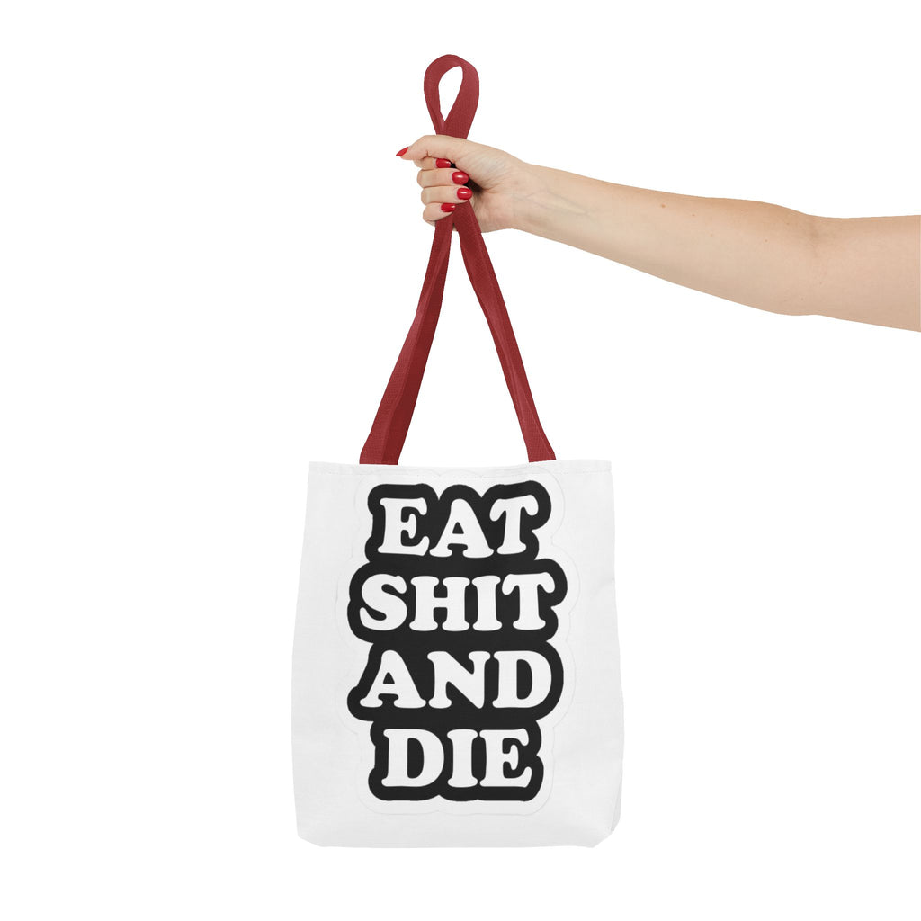 Eat Shit & Die - Tote Bag
