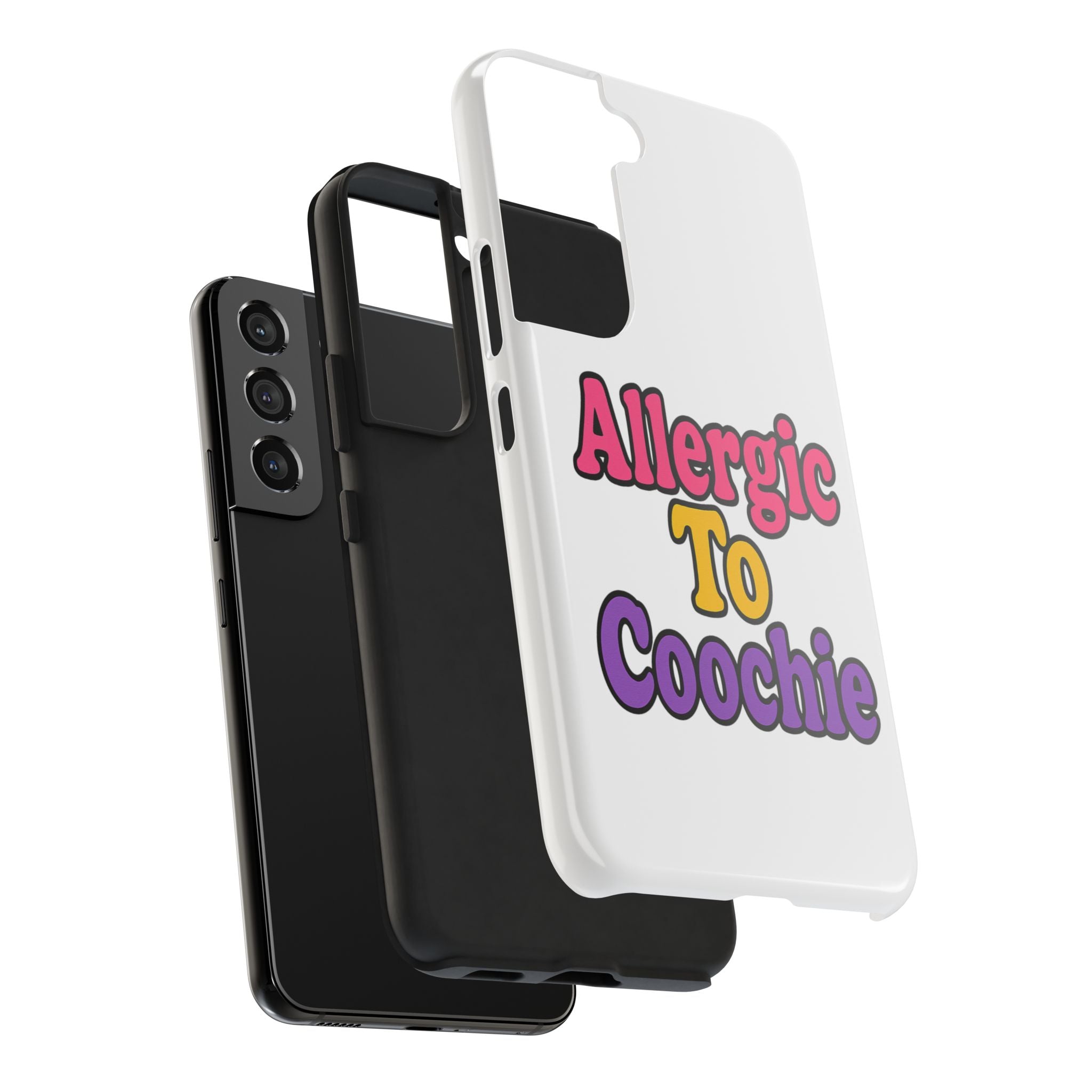 Phone Cases - Allergic to Coochie - Apple and Samsung Compatible
