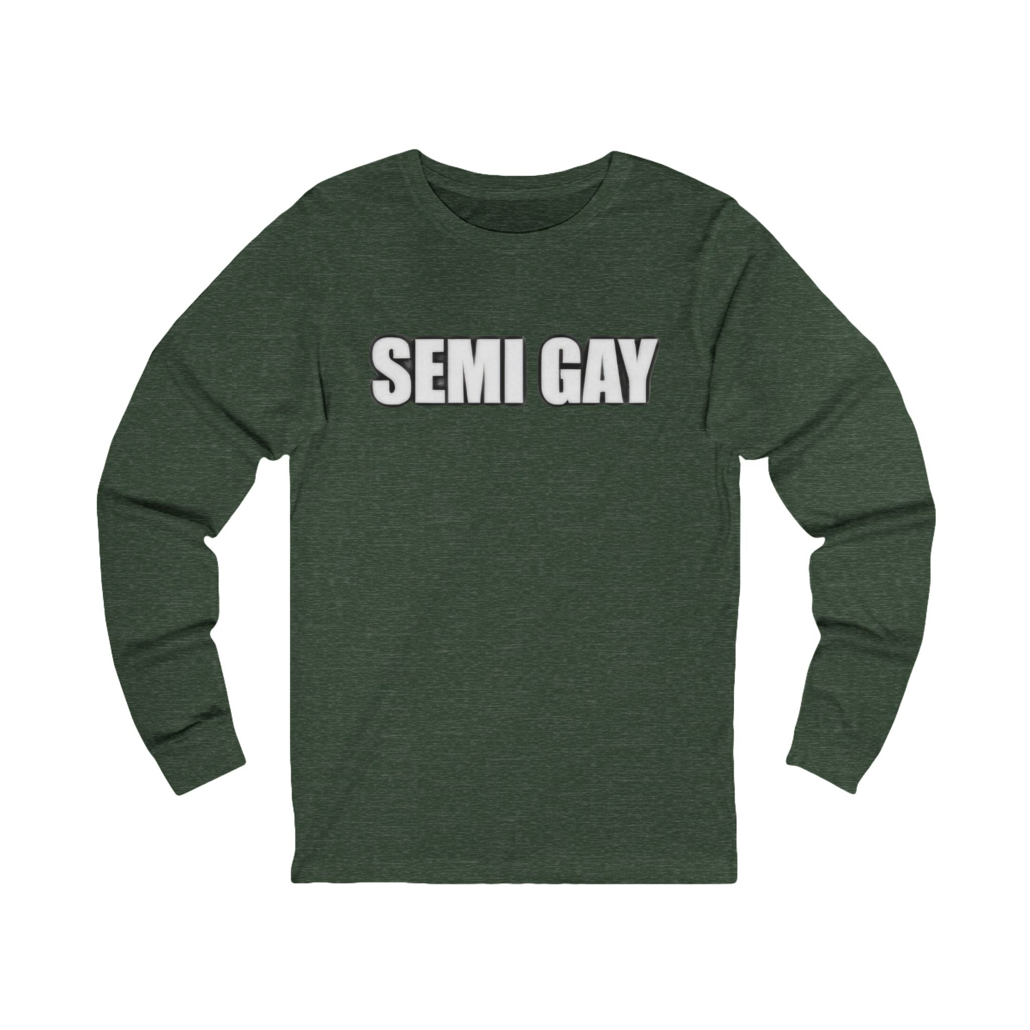 Unisex Long Sleeve Tee - ‘SEMI GAY’