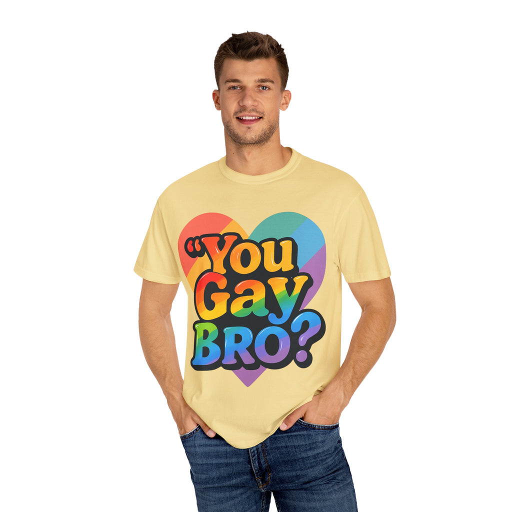 You Gay Bro -  T-Shirt - Unisex