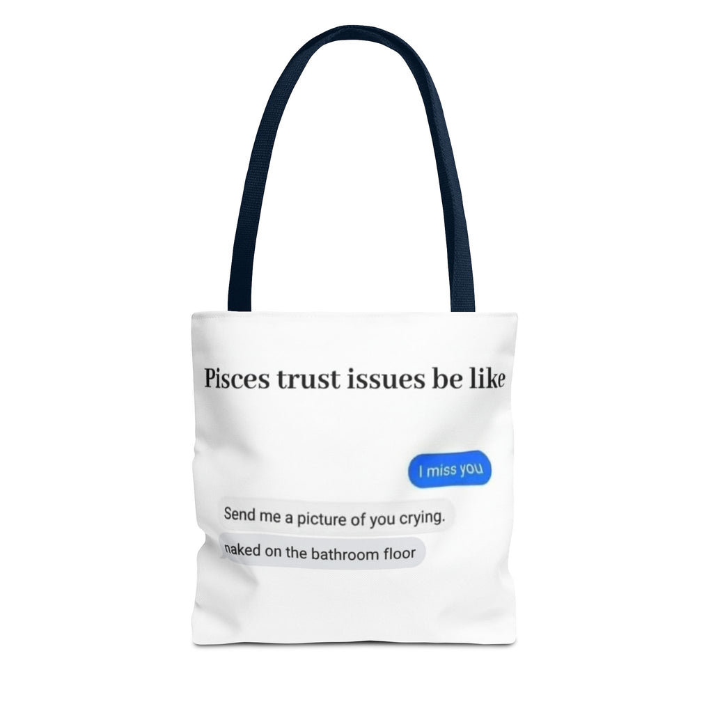 Pisces Tote Bag — Funny 'Pisces trust issues be like' Text & Zodiac Pisces Fish Design