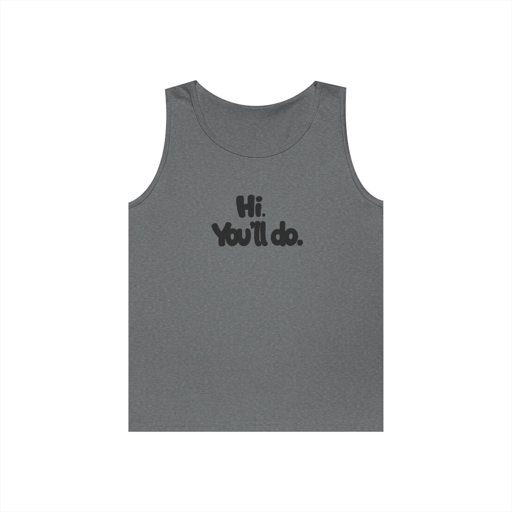 Hi you'll do - Graphic Tank Top