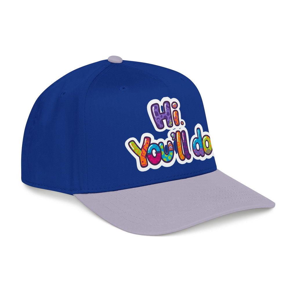 Hi, You’ll Do.  Baseball Cap — Colorful Positive Statement Hat