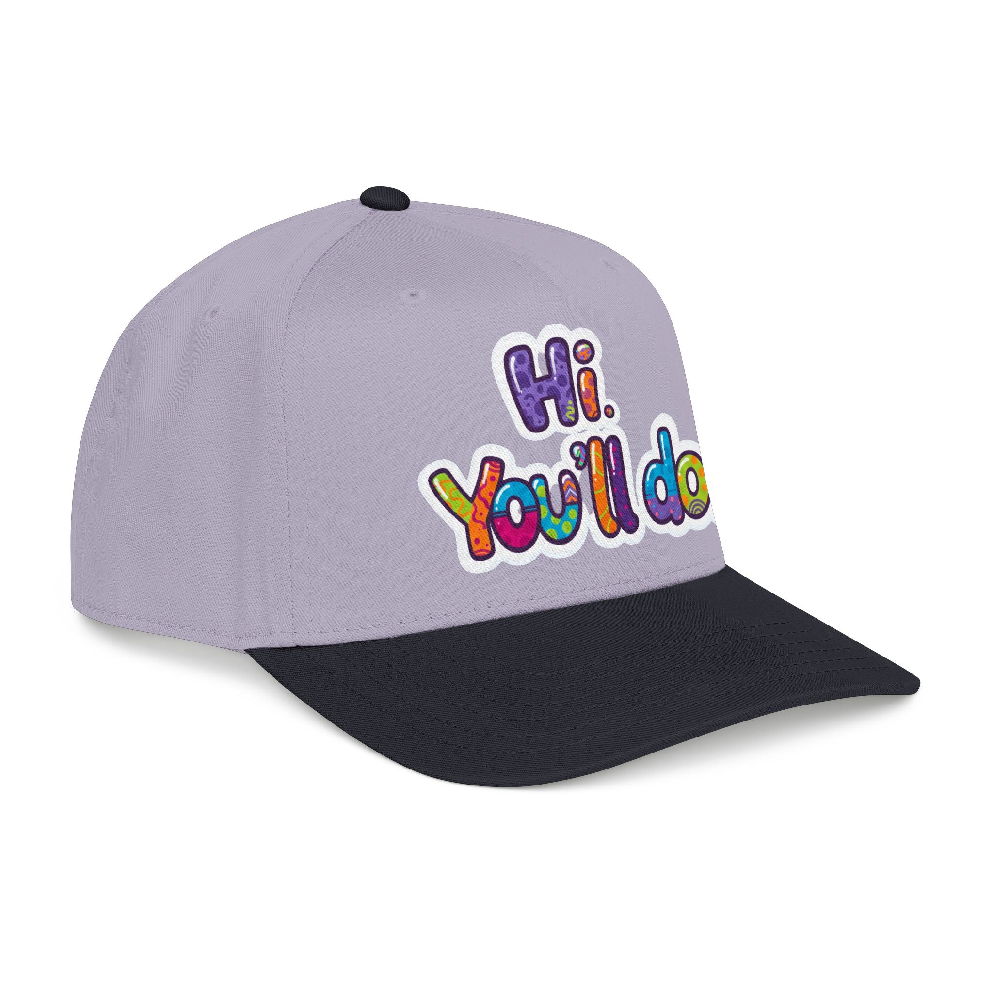 Hi, You’ll Do.  Baseball Cap — Colorful Positive Statement Hat