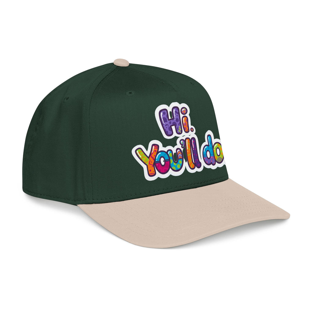 Hi, You’ll Do.  Baseball Cap — Colorful Positive Statement Hat