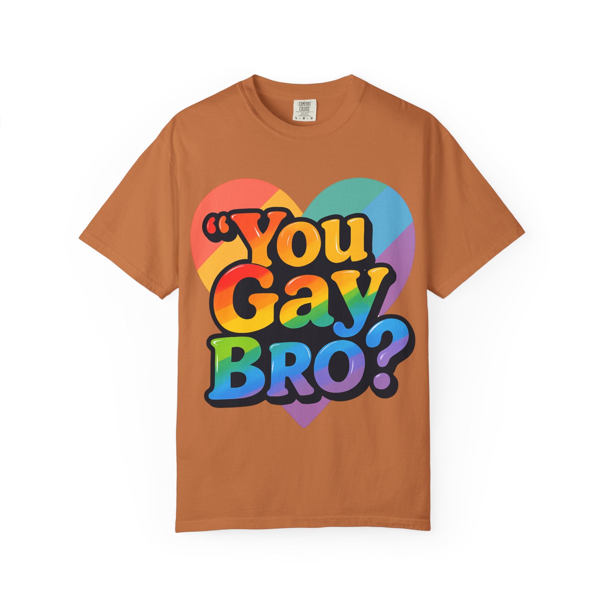 You Gay Bro -  T-Shirt - Unisex