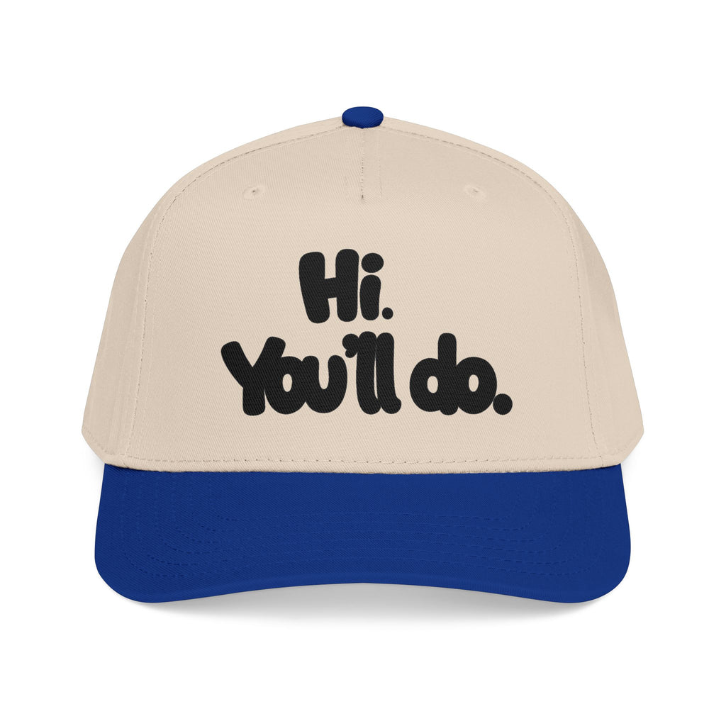 Hi, You’ll Do.  Baseball Cap — Black Statement Hat