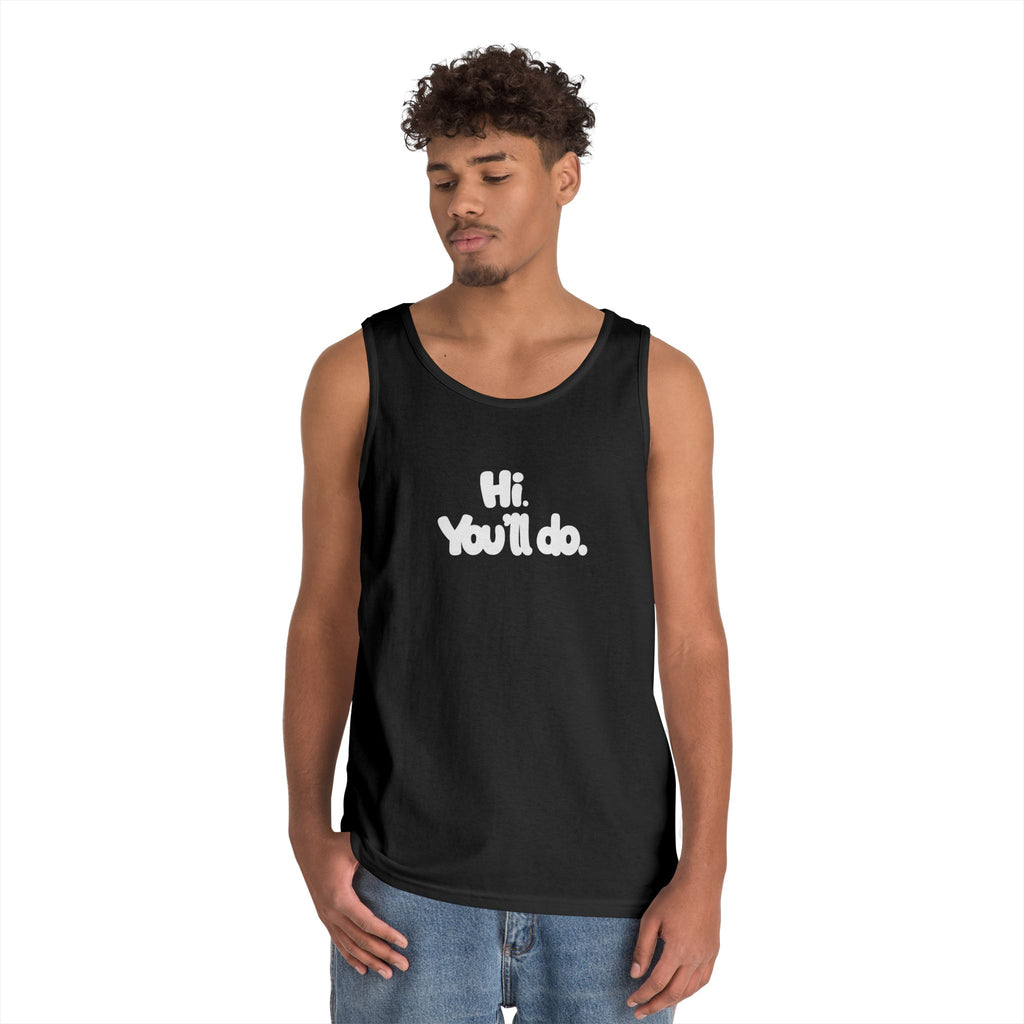 Hi you'll do - Graphic Tank Top