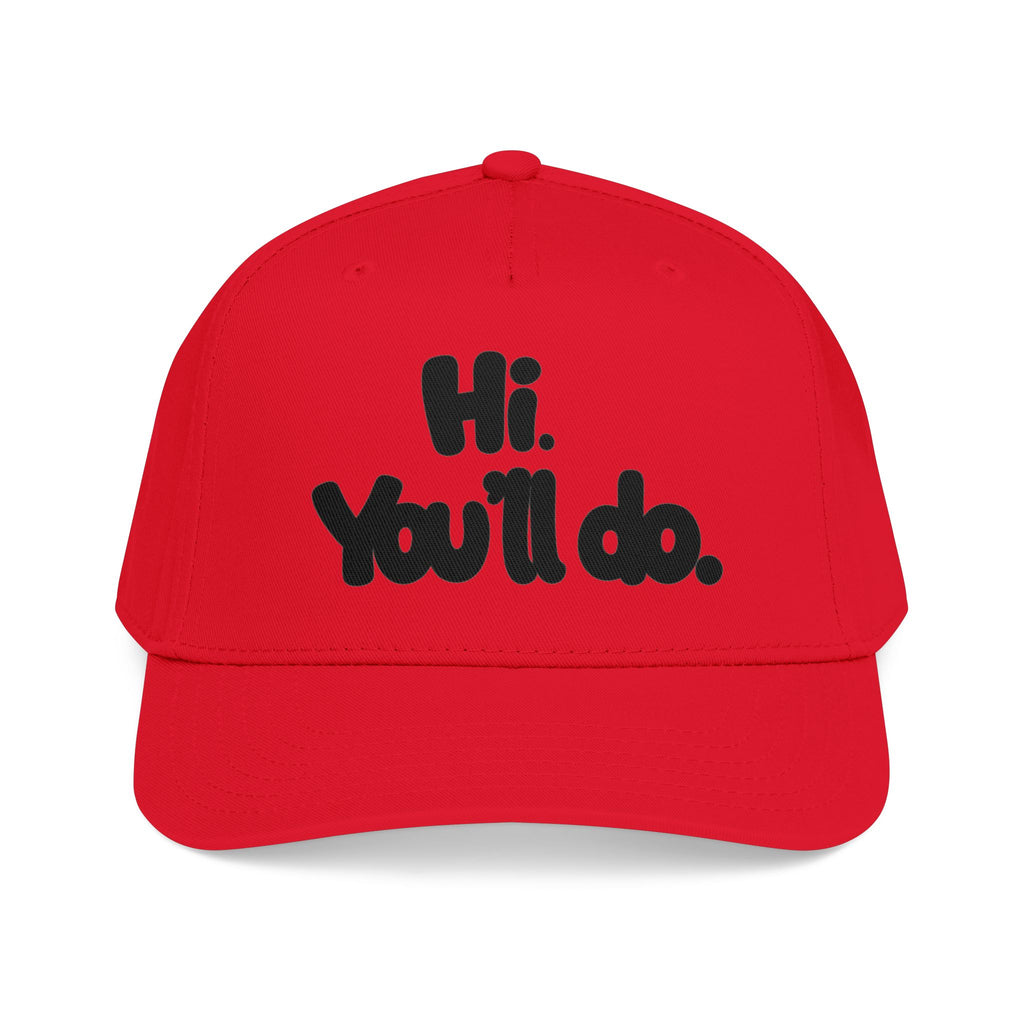 Hi, You’ll Do.  Baseball Cap — Black Statement Hat