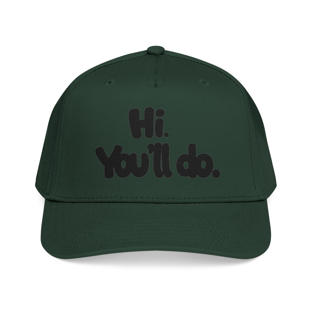 Hi, You’ll Do.  Baseball Cap — Black Statement Hat