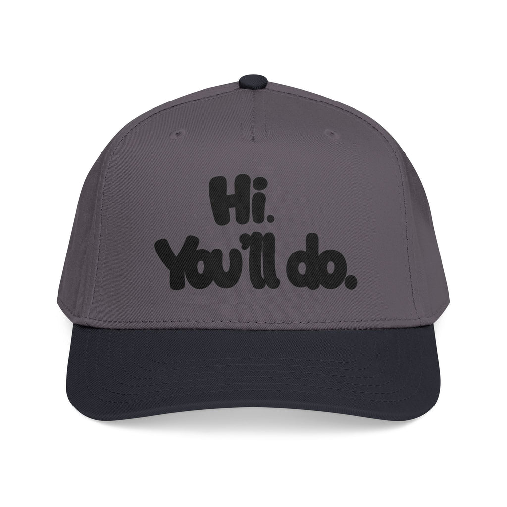 Hi, You’ll Do.  Baseball Cap — Black Statement Hat