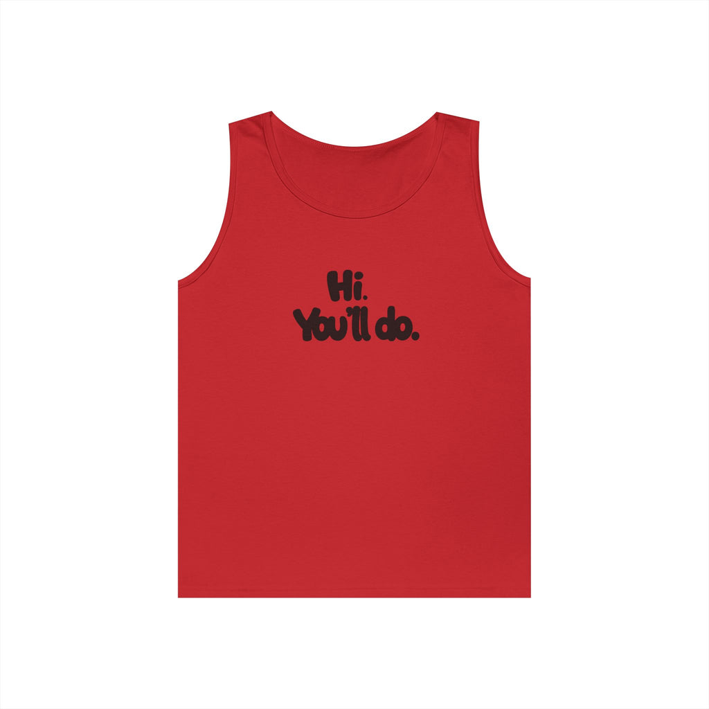 Hi you'll do - Graphic Tank Top