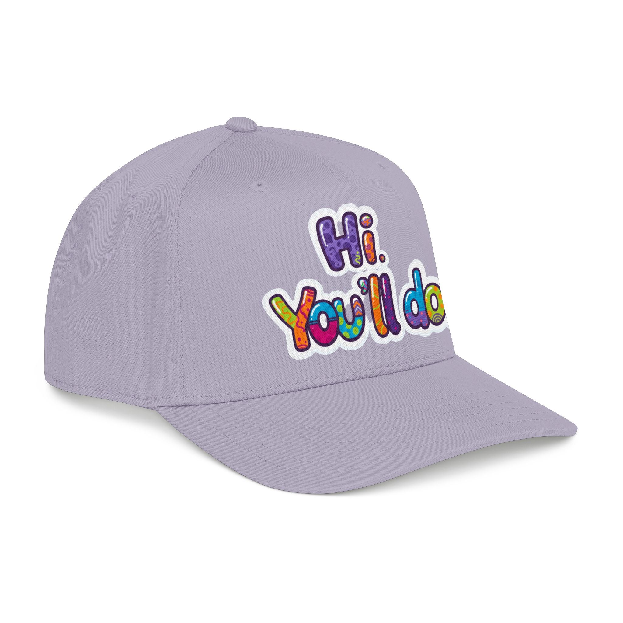 Hi, You’ll Do.  Baseball Cap — Colorful Positive Statement Hat