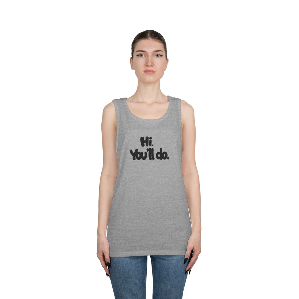 Hi you'll do - Graphic Tank Top